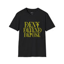 Deny Defend Depose T-shirt