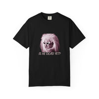 Is He Dead Yet? Divine 80s Drag Protest T-Shirt — Anti-Fascist Statement Tee