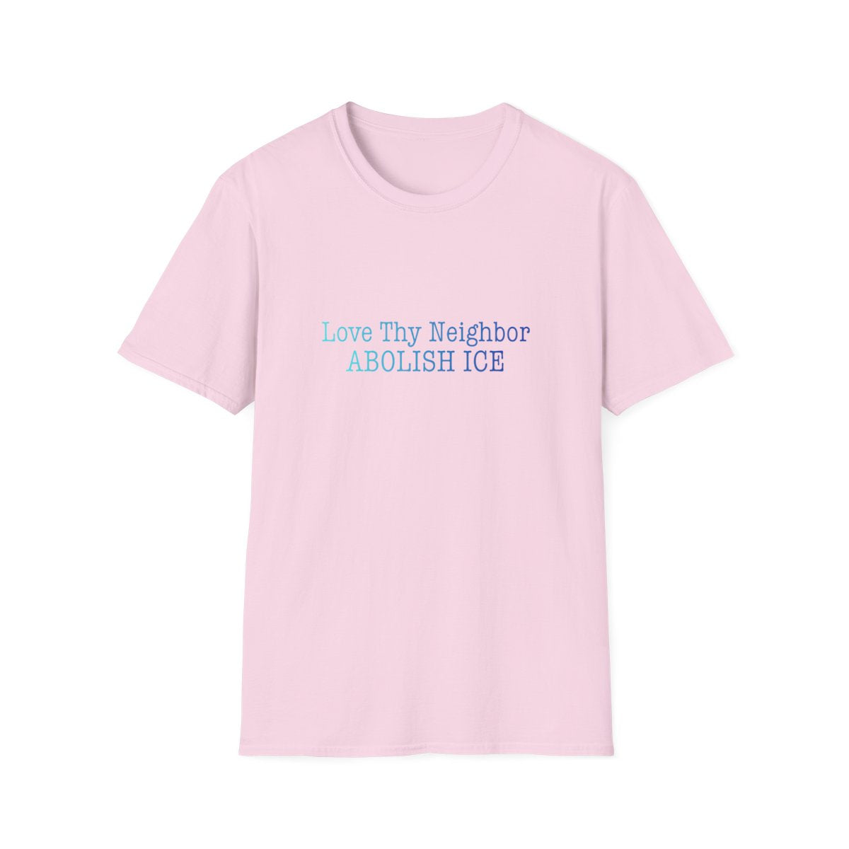 Abolish ICE 'Love Thy Neighbor' T-Shirt