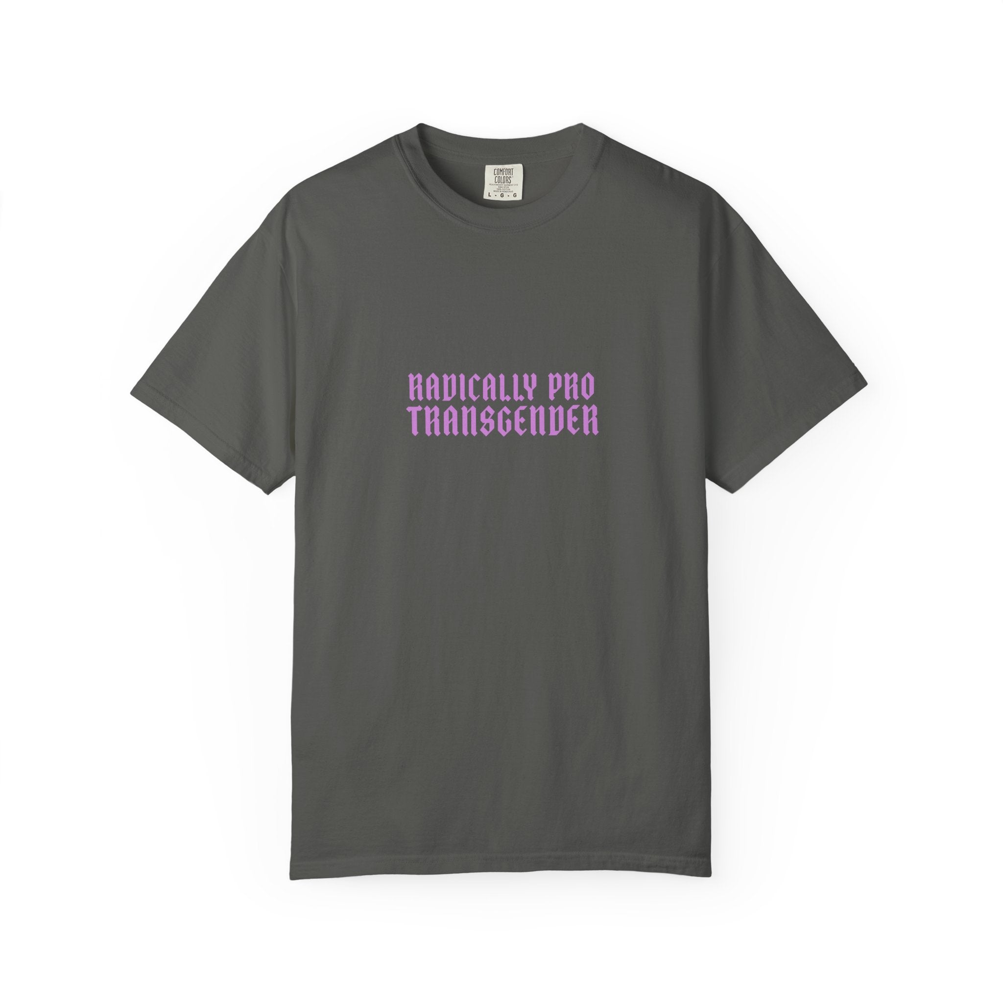 Radically Pro Transgender T-Shirt — Trans Ally Pride Tee