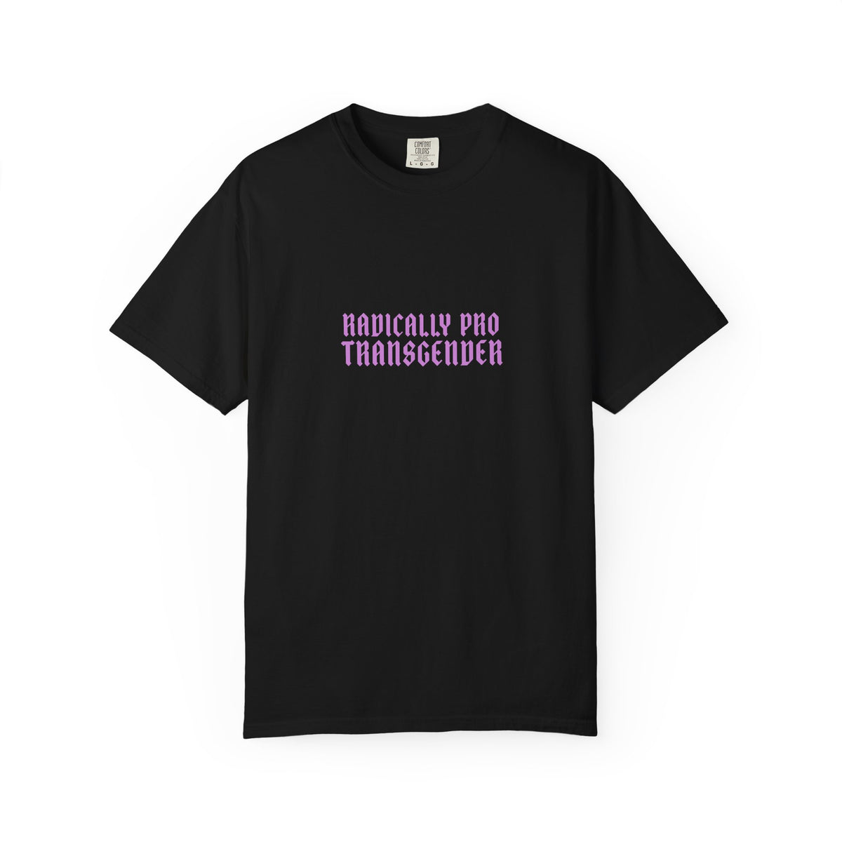 Radically Pro Transgender T-Shirt — Trans Ally Pride Tee
