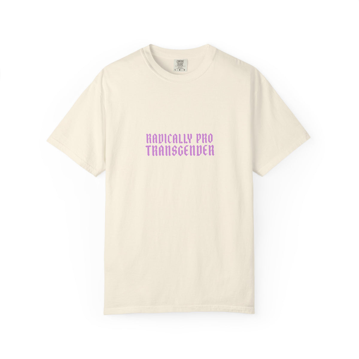 Radically Pro Transgender T-Shirt — Trans Ally Pride Tee