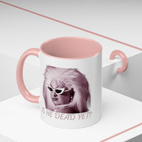 Divine Is He Dead Yet Mug