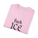 Fuck ICE Comfort Colors T-shirt