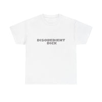 Disobedient Dick Unisex T-shirt