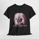 Divine- Is He Dead Yet T-shirt