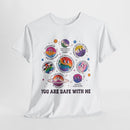 You Are Safe With Me- LGBTQIA+ Ally T-shirt
