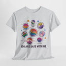 You Are Safe With Me- LGBTQIA+ Ally T-shirt