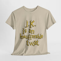 J.K. is an Insufferable Twat T-shirt