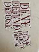 Deny Defend Depose Stickers