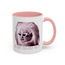 Divine Is He Dead Yet Mug