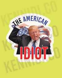 Trump- The American Idiot Sticker