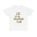 J.K. is an Insufferable Twat T-shirt