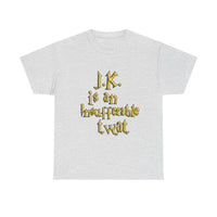 J.K. is an Insufferable Twat T-shirt