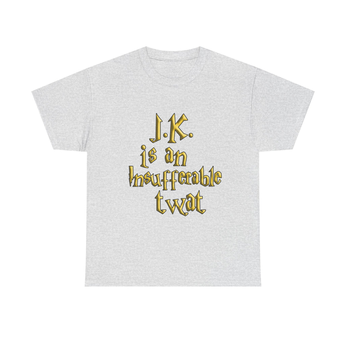 J.K. is an Insufferable Twat T-shirt