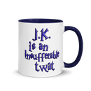 J.K. is an Insufferable Twat mug