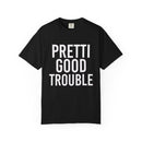 Pretti Good Trouble T-shirt — Anti-Fascism Protest Tee