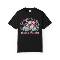 I'd Rather Be A CVNT Than A Fascist Comfort Colors T-shirt