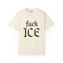 Fuck ICE Comfort Colors T-shirt