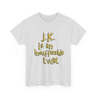 J.K. is an Insufferable Twat T-shirt