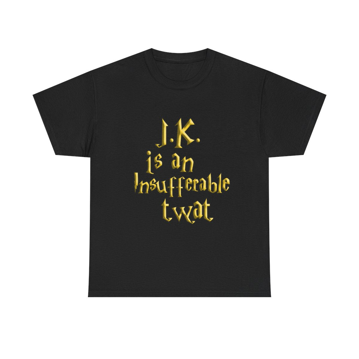 J.K. is an Insufferable Twat T-shirt