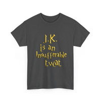 J.K. is an Insufferable Twat T-shirt